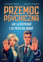 Okładka książki Przemoc psychiczna. Jak ją rozpoznać i się przed nią bronić