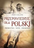 Okładka książki Przepowiednie dla Polski. Proroctwa - wizje - objawienia