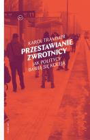Okładka książki Przestawianie zwrotnicy. Jak politycy bawią się koleją