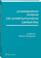 Okładka książki Przestępstwo wzięcia lub przetrzymywania zakładnika
