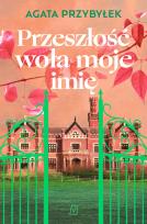 Okładka książki Przeszłość woła moje imię