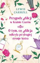 Okładka książki Przygody Alicji w Krainie Czarów. O tym, co...