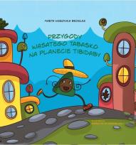 Okładka książki Przygody Wąsatego Tabasko na planecie Tibidaby