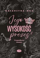 Okładka książki Przypadkowy dziedzic. Jego wysokość prezes. Tom 3