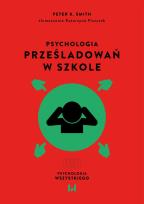 Okładka książki Psychologia prześladowań w szkole