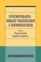 Okładka książki Psychoterapia między wiedzeniem a niewiedzeniem