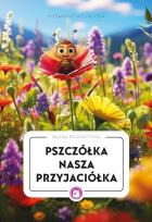 Okładka książki Pszczółka nasza przyjaciółka