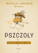 Okładka książki Pszczoły. Zbrodnia, intryga, miód