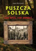 Okładka książki Puszcza Solska - czas krwi, czas pamięci