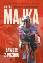 Okładka książki Rafał Majka. Zawsze z przodu. Rozmawia Tomasz Kalemba