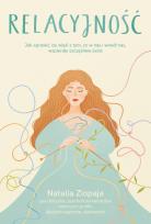 Okładka książki Relacyjność. Jak sprawić, by więzi z tym, co w nas i wokół nas, wspierały szczęśliwe życie