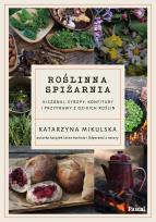 Okładka książki Roślinna spiżarnia. Kiszonki, syropy, konfitury i przyprawy z dzikich roślin - uszkodzone