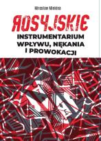 Okładka książki Rosyjskie instrumentarium wpływu, nękania i prowokacji