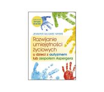 Okładka książki Rozwijanie umiejętności życiowych u dzieci z autyzmem lub zespołem Aspergera
