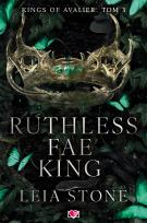 Okładka książki Ruthless Fae King. Kings of Avalier. Tom 3