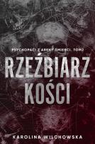 Okładka książki Rzeźbiarz kości. Psychopaci z Areny Śmierci. Tom 2