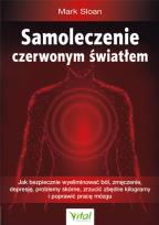 Okładka książki Samoleczenie czerwonym światłem. Jak bezpiecznie wyeliminować ból, zmęczenie, depresję, problemy skórne, zrzucić zbędne kilogramy i poprawić pracę mózgu