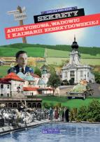Okładka książki Sekrety Andrychowa, Wadowic i Kalwarii Zebrzydowskiej. Sekrety