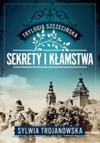 Okładka książki Sekrety i kłamstwa. Trylogia szczecińska. Tom 1