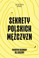 Okładka książki Sekrety Polskich Mężczyzn. Pikantne rozmowy bez cenzury
