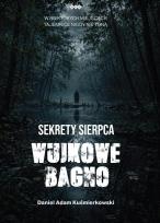 Okładka książki Sekrety Sierpca. Wujkowe Bagno