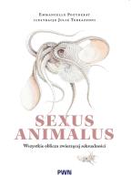 Okładka książki Sexus animalus. Wszystkie oblicza zwierzęcej seksualności