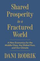Okładka książki Shared Prosperity in a Fractured World. A New Economics for the Middle Class, the Global Poor, and Our Climate