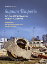 Okładka książki Signum Temporis. Zielonogórskie pomniki i rzeźby plenerowe