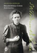 Okładka książki Skłodowska-Curie. Rebeliantka