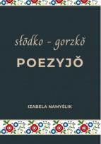 Okładka książki Słodko gorzko poezyjo