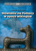 Okładka książki Słowianie na Północy w epoce wikingów