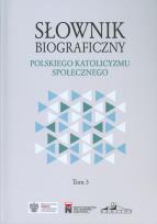 Okładka książki Słownik biograficzny polskiego katolicyzmu społecznego Tom 3