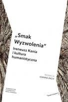 Okładka książki „Smak Wyzwolenia” Ireneusz Kania i kultura humanistyczna