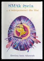 Okładka książki Smak życia ... z wdzięczności dla Mai