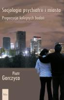 Okładka książki Socjologia psychiatrii i miast Propozycja kolejnych badań