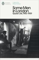 Okładka książki Some Men In London: Queer Life, 1945-1959