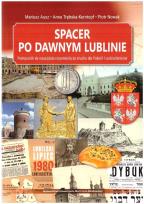 Okładka książki Spacer po dawnym Lublinie. Podręcznik do...