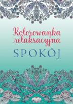 Okładka książki Spokój. Kolorowanka relaksacyjna