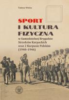 Okładka książki Sport i kultura fizyczna w Samodzielnej Brygadzie Strzelców Karpackich oraz 2 Korpusie Polskim (1940–1946)