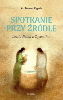 Okładka książki Spotkanie przy źródle Lectio divina z Ojcem Pio