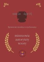 Okładka książki Sprawności moralne w wychowaniu: mistrzowie...