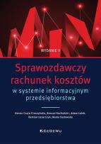 Okładka książki Sprawozdawczy rachunek kosztów w systemie informacyjnym przedsiębiorstwa