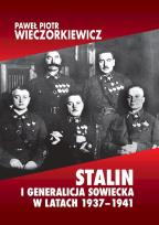Okładka książki Stalin i generalicja sowiecka w latach 1937-1941