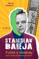 Okładka książki Stanisław Bareja. Purée z dżemem, czyli żywot kultowego reżysera