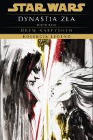 Okładka książki Star Wars. Kolekcja Legend. Dynastia zła. Trylogia Darth Bane. Tom 3