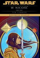 Okładka książki Star Wars. Kolekcja Legend. Świt Jedi. W nicość