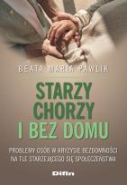 Okładka książki Starzy, chorzy i bez domu