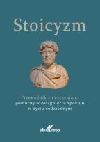 Okładka książki Stoicyzm. Przewodnik z ćwiczeniami pomocny w osiągnięciu spokoju w życiu codziennym