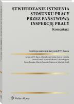 Okładka książki Stwierdzanie istnienia stosunku pracy przez Państwową Inspekcję Pracy. Komentarz