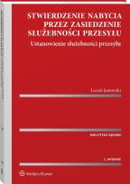 Okładka książki Stwierdzenie nabycia przez zasiedzenie służebności przesyłu. Ustanowienie służebności przesyłu